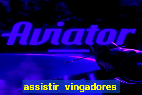 assistir vingadores guerra infinita dublado